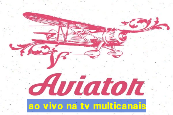 ao vivo na tv multicanais